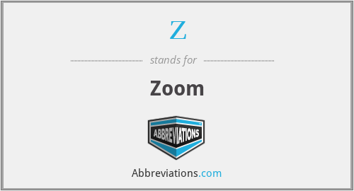 What does zoom in stand for?